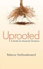 Uprooted: A Guide for Homesick Christians