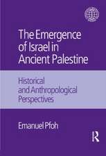 The Emergence of Israel in Ancient Palestine: Historical and Anthropological Perspectives