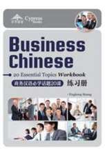 Business Chinese: 20 Essential Topics Workbook