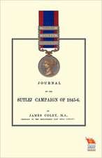 Journal of the Sutlej Campaign of 1845-46and Also of Lord Hardinge's Tour in the Following Winter