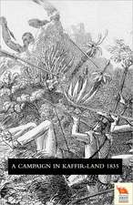 Voyage of Observation Among the Colonies of Western Africa, and a Campaign in Kaffir-Land in 1835