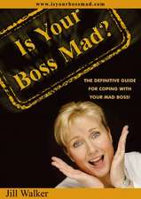 Is Your Boss Mad?: The Definitive Guide to Coping with Your Boss