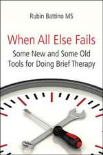 When All Else Fails: Some New and Some Old Tools for Doing Brief Therapy