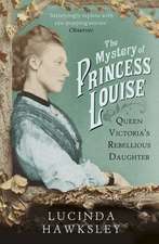 Hawksley, L: Mystery of Princess Louise