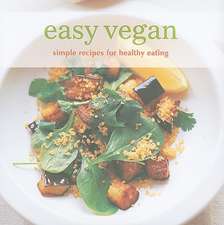 Easy Vegan: Simple Recipes for Healthy Eating