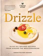 Drizzle: Olive oil-infused recipes from across the Mediterranean
