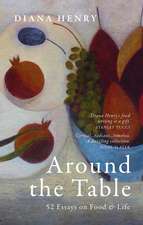 Around the Table: 52 Essays on Food & Life