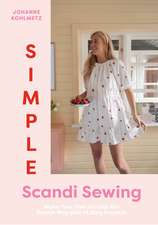 Simple Scandi Sewing: Make Your Own Clothes the Danish Way with 14 Easy Projects