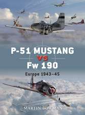 P-51 Mustang vs Fw 190: Europe 1943–45