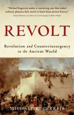 Revolt: Revolution and Counterinsurgency in the Ancient World