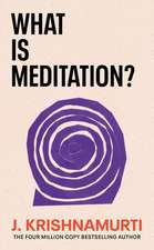 Krishnamurti, J: What Is Meditation?