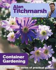 Alan Titchmarsh How to Garden: Container Gardening