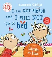 Charlie and Lola: I Am Not Sleepy and I Will Not Go to Bed