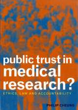 Public Trust in Medical Research?: Ethics, Law and Accountability