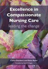 Excellence in Compassionate Nursing Care: Leading the Change