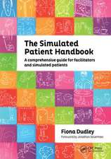 The Simulated Patient Handbook: A Comprehensive Guide for Facilitators and Simulated Patients