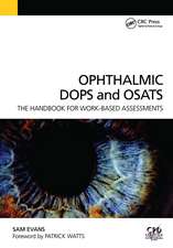 Ophthalmic DOPS and OSATS: The Handbook for Work-Based Assessments