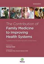 The Contribution of Family Medicine to Improving Health Systems: A Guidebook from the World Organization of Family Doctors