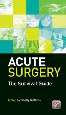 Acute Surgery: The Survival Guide