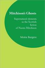 Mitchison S Ghosts: Supernatural Elements in the Scottish Fiction of Naomi Mitchison