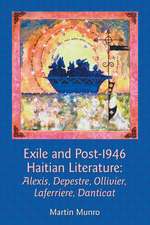 Exile and Post–1946 Haitian Literature – Alexis, Depestre, Ollivier, Laferrière, Danticat