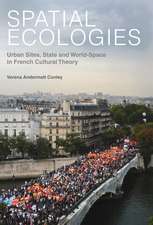 Spatial Ecologies – Urban Sites, State and World–Space in French Cultural Theory