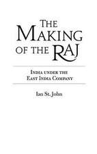 The Making of the Raj: India under the East India Company