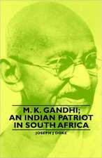 M. K. Gandhi; An Indian Patriot in South Africa