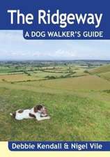 Kendall, D: Ridgeway a Dog Walker's Guide