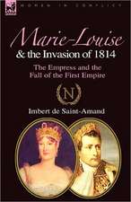 Marie-Louise and the Invasion of 1814