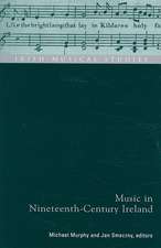 Music in Nineteenth-Century Ireland: Irish Musical Studies Vol 9