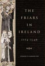 The Friars in Ireland, 1224-1540