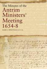 The Minutes of the Antrim Ministers' Meetings, 1654-8