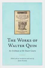 The Works of Walter Quin: An Irishman at the Stuart Courts