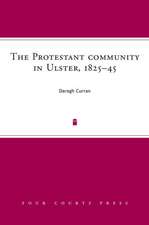 The Protestant Community in Ulster, 1825-45: A Society in Transition