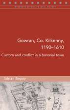 Gowran, Co. Kilkenny, 1190-1610: Custom and Conflict in a Baronial Town