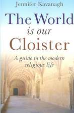 World Is Our Cloister, The – A guide to the modern religious life