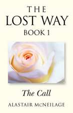 Lost Way: The Call, The – Book 1