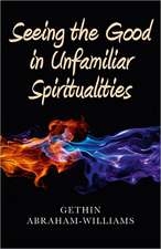 Seeing the Good in Unfamiliar Spiritualities