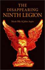 Disappearing Ninth Legion, The – A Popular History