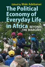 The Political Economy of Everyday Life in Africa – Beyond the Margins