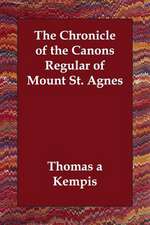 The Chronicle of the Canons Regular of Mount St. Agnes