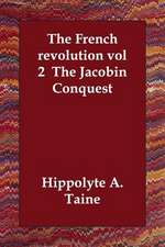 The French Revolution Vol 2 the Jacobin Conquest