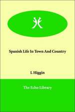 Spanish Life In Town And Country