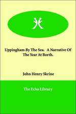 Uppingham By The Sea. A Narrative Of The Year At Borth.