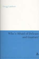 Who's Afraid of Deleuze and Guattari?