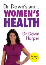 Dr Dawn's Guide to Women's Health