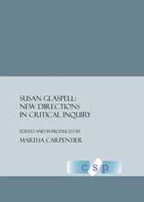 Susan Glaspell: New Directions in Critical Inquiry