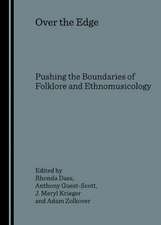 Over the Edge: Pushing the Boundaries of Folklore and Ethnomusicology