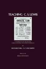 Teaching C.S. Lewis: A Handbook for Professors, Church Leaders, and Lewis Enthusiasts